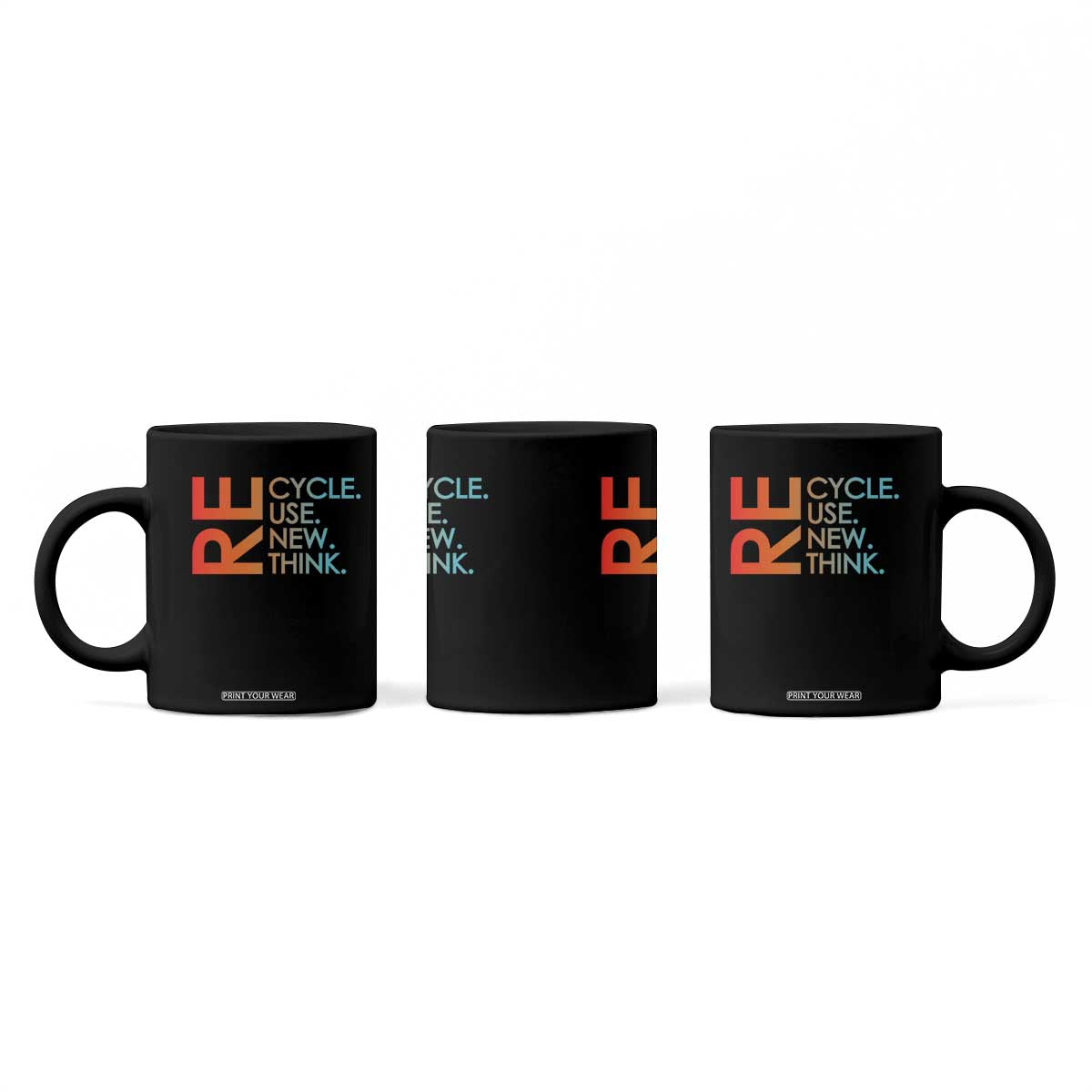 Environmental Activism Coffee Mug Recycle Reuse Renew Rethink Earth Day TS10 Print Your Wear