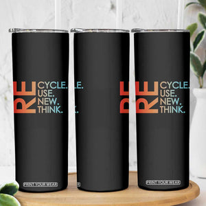 Environmental Activism Skinny Tumbler Recycle Reuse Renew Rethink Earth Day TS10 Print Your Wear
