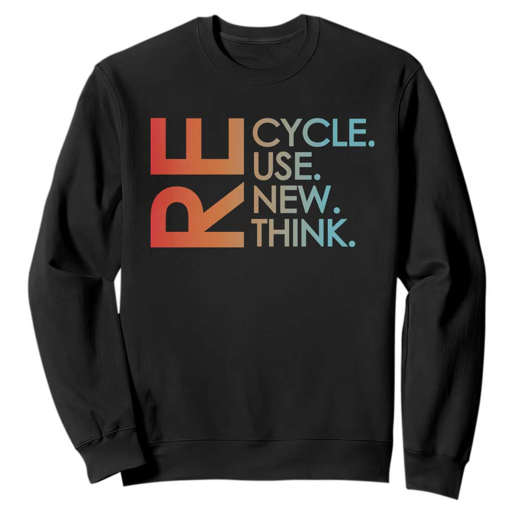 Environmental Activism Sweatshirt Recycle Reuse Renew Rethink Earth Day TS10 Black Print Your Wear