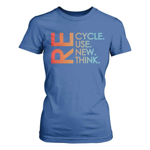 Environmental Activism T Shirt For Women Recycle Reuse Renew Rethink Earth Day TS10 Royal Blue Print Your Wear