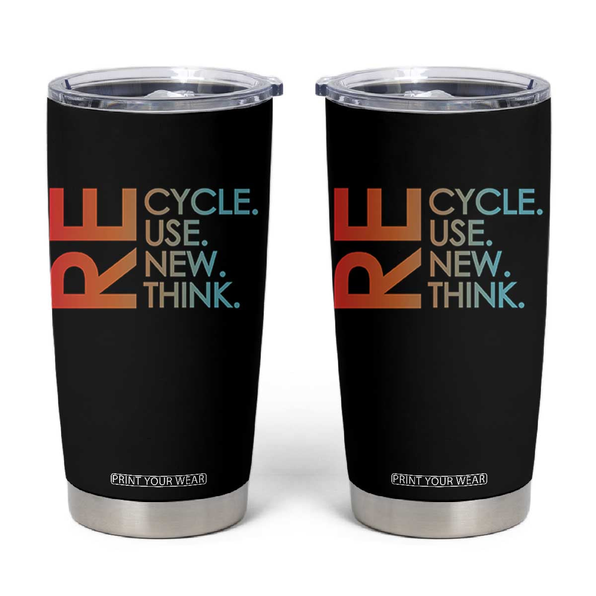 Environmental Activism Tumbler Cup Recycle Reuse Renew Rethink Earth Day TS10 Black Print Your Wear