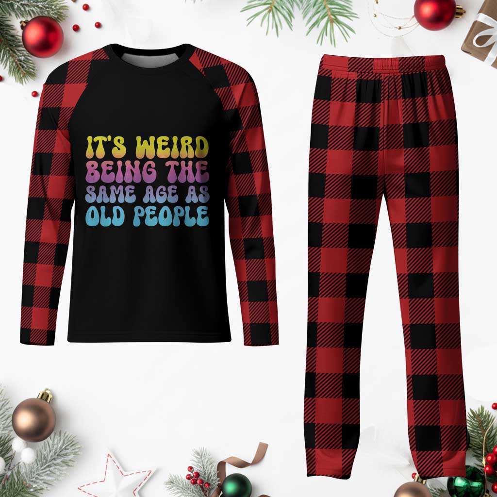 It's Weird Being The Same Age As Old People Plaid Pajama Set TS10 Buffalo Plaid Print Your Wear
