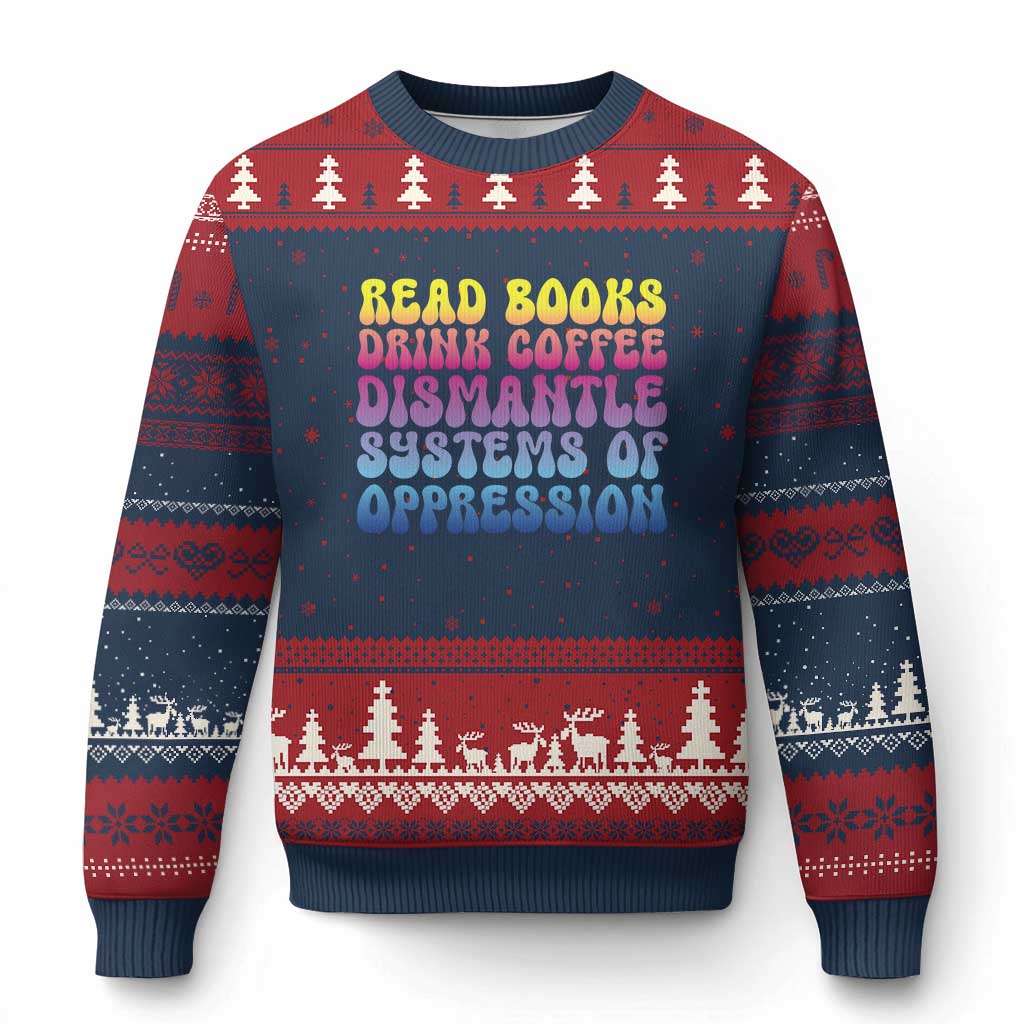 Read Books Drink Coffee Dismantle Systems of Oppression Ugly Christmas Sweater Feminism Social Justice TS10 Navy Red Print Your Wear