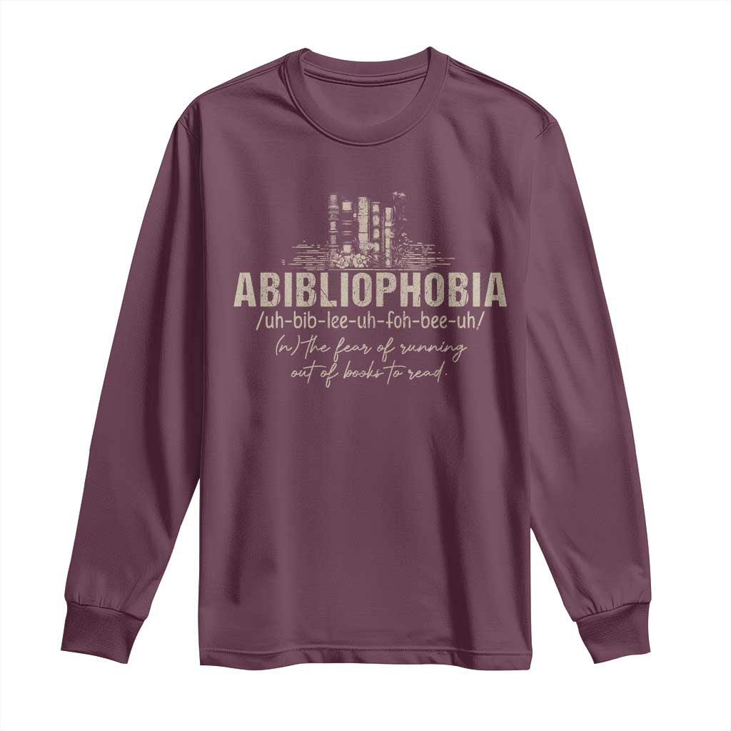Abibliophobia Long Sleeve Shirt Funny Reading Bookworm Book Lover Reader Gift TS10 Maroon Print Your Wear