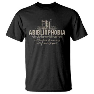 Abibliophobia T Shirt Funny Reading Bookworm Book Lover Reader Gift TS10 Black Print Your Wear