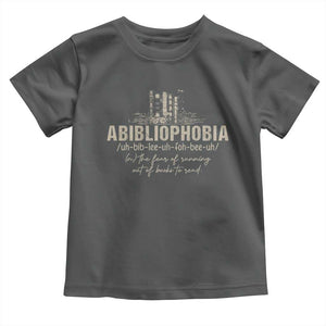 Abibliophobia Toddler T Shirt Funny Reading Bookworm Book Lover Reader Gift TS10 Dark Heather Print Your Wear