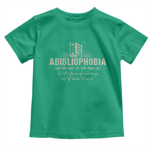 Abibliophobia Toddler T Shirt Funny Reading Bookworm Book Lover Reader Gift TS10 Irish Green Print Your Wear