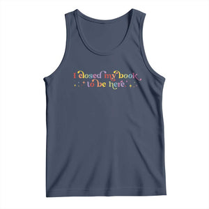 I Closed My Book to Be Here Tank Top TS10 Navy Print Your Wear