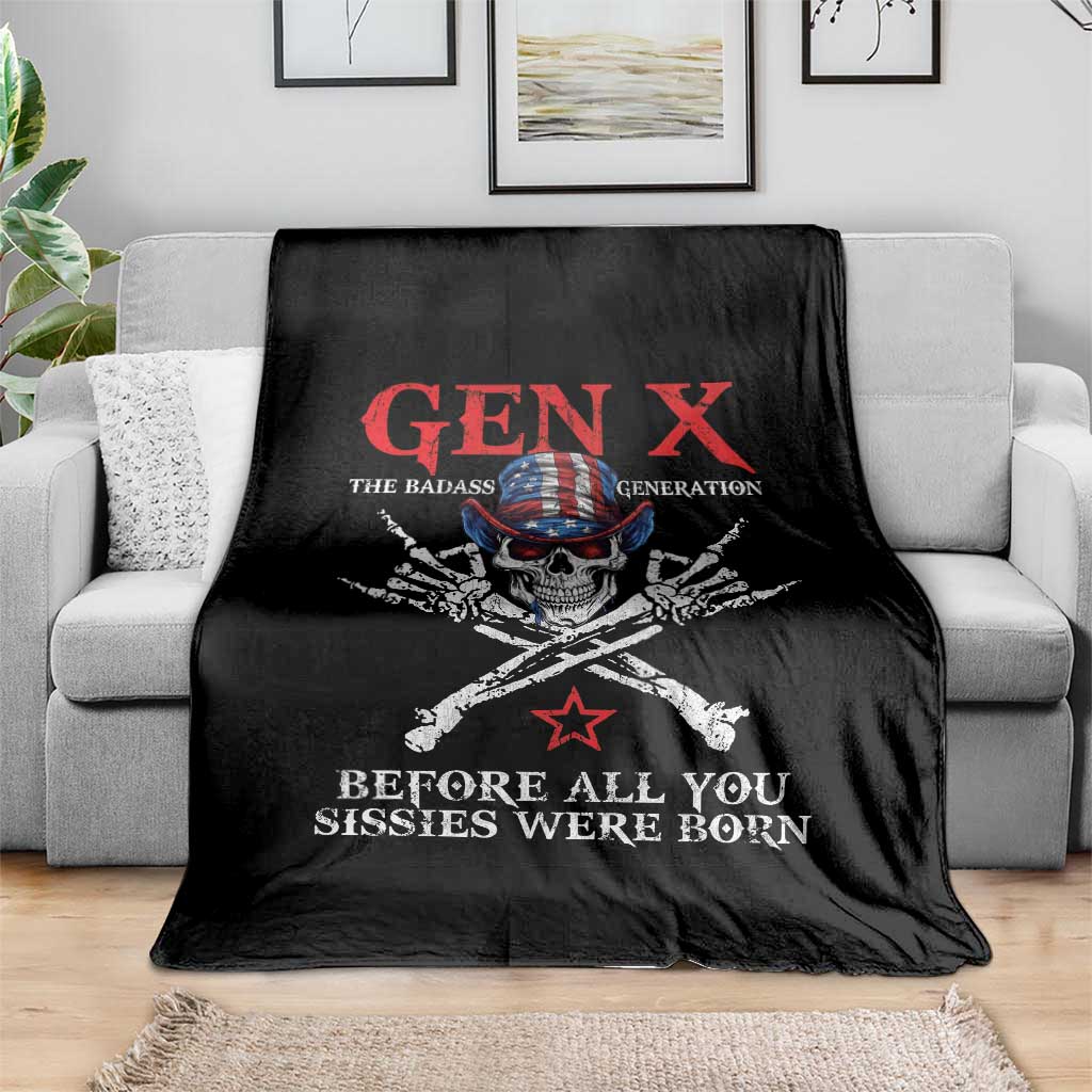 Gen X The Badasss Generation Throw Blanket Before All You Sissie were Born Skull Rock Hand TS10 Print Your Wear