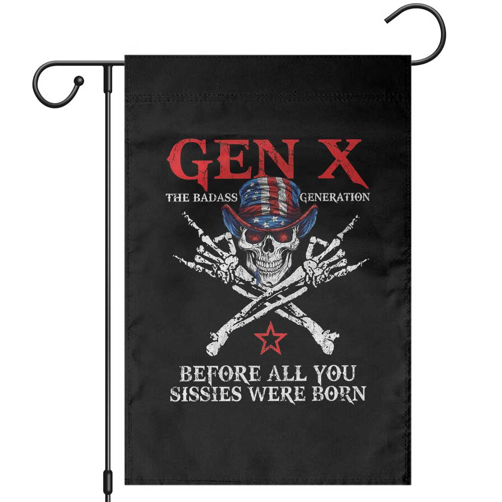 Gen X The Badasss Generation Garden Flag Before All You Sissie were Born Skull Rock Hand TS10 Black Print Your Wear