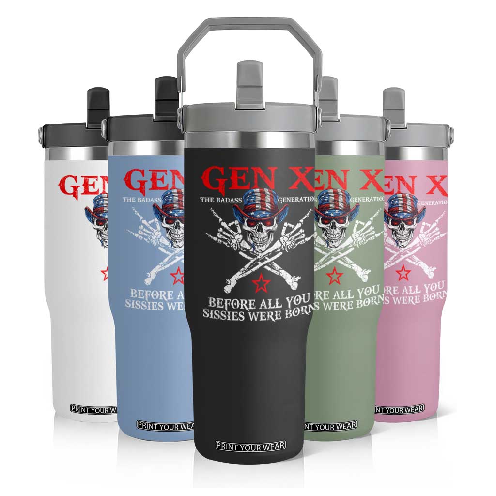 Gen X The Badasss Generation Flip Straw Tumbler Before All You Sissie were Born Skull Rock Hand TS10 Print Your Wear