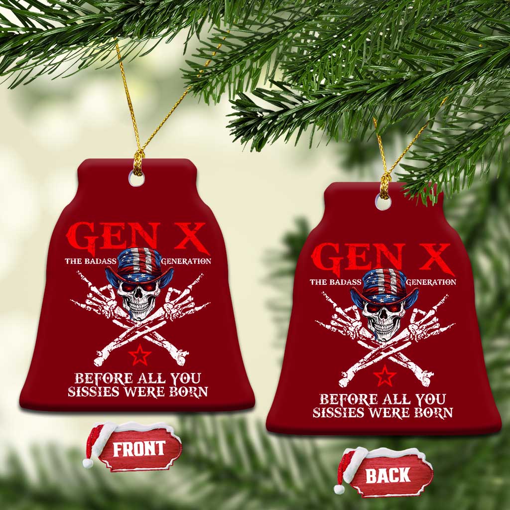 Gen X The Badasss Generation Ceramic Ornament Before All You Sissie were Born Skull Rock Hand TS10 Print Your Wear