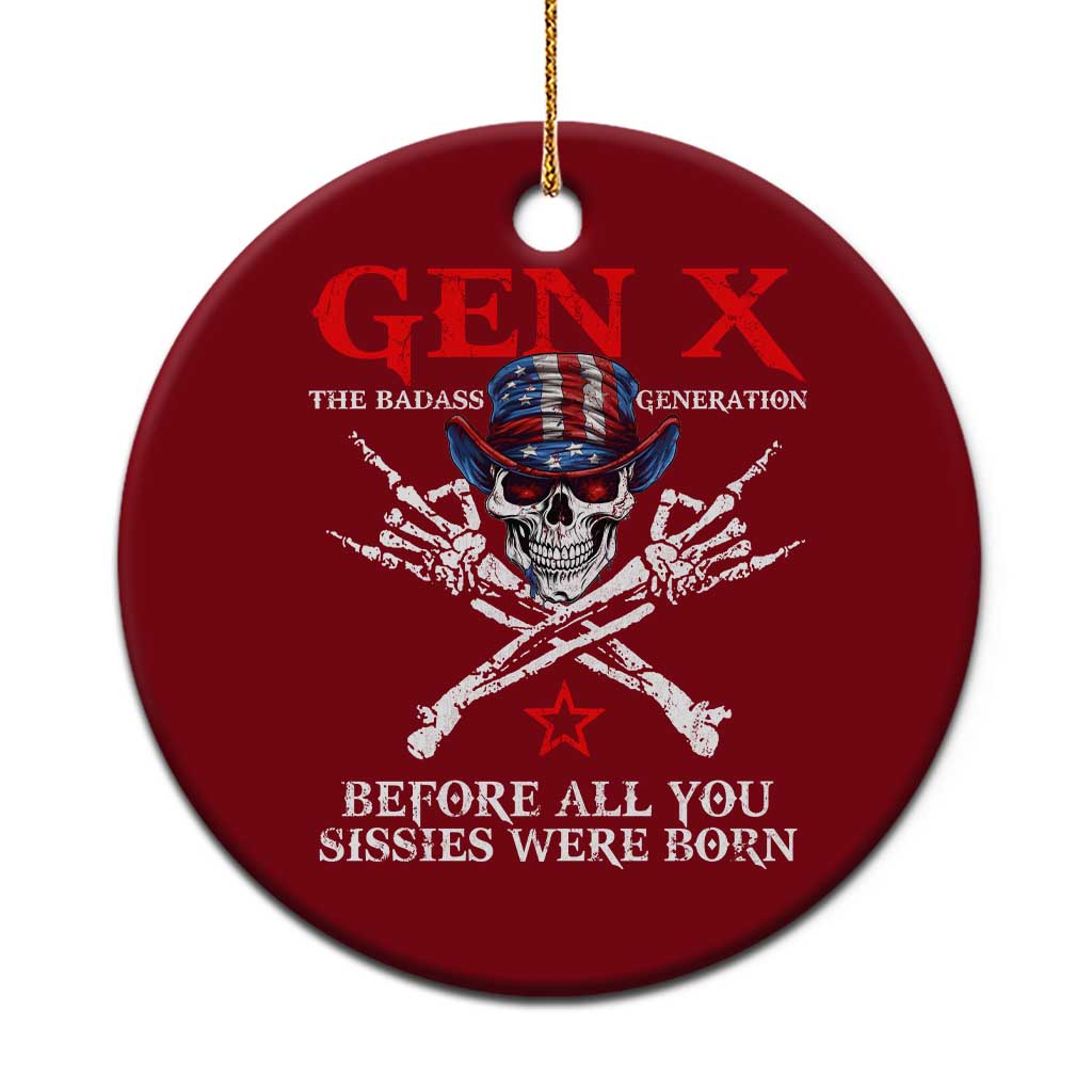 Gen X The Badasss Generation Ceramic Ornament Before All You Sissie were Born Skull Rock Hand TS10 1pc Red Print Your Wear