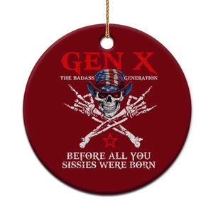 Gen X The Badasss Generation Ceramic Ornament Before All You Sissie were Born Skull Rock Hand TS10 1pc Red Print Your Wear