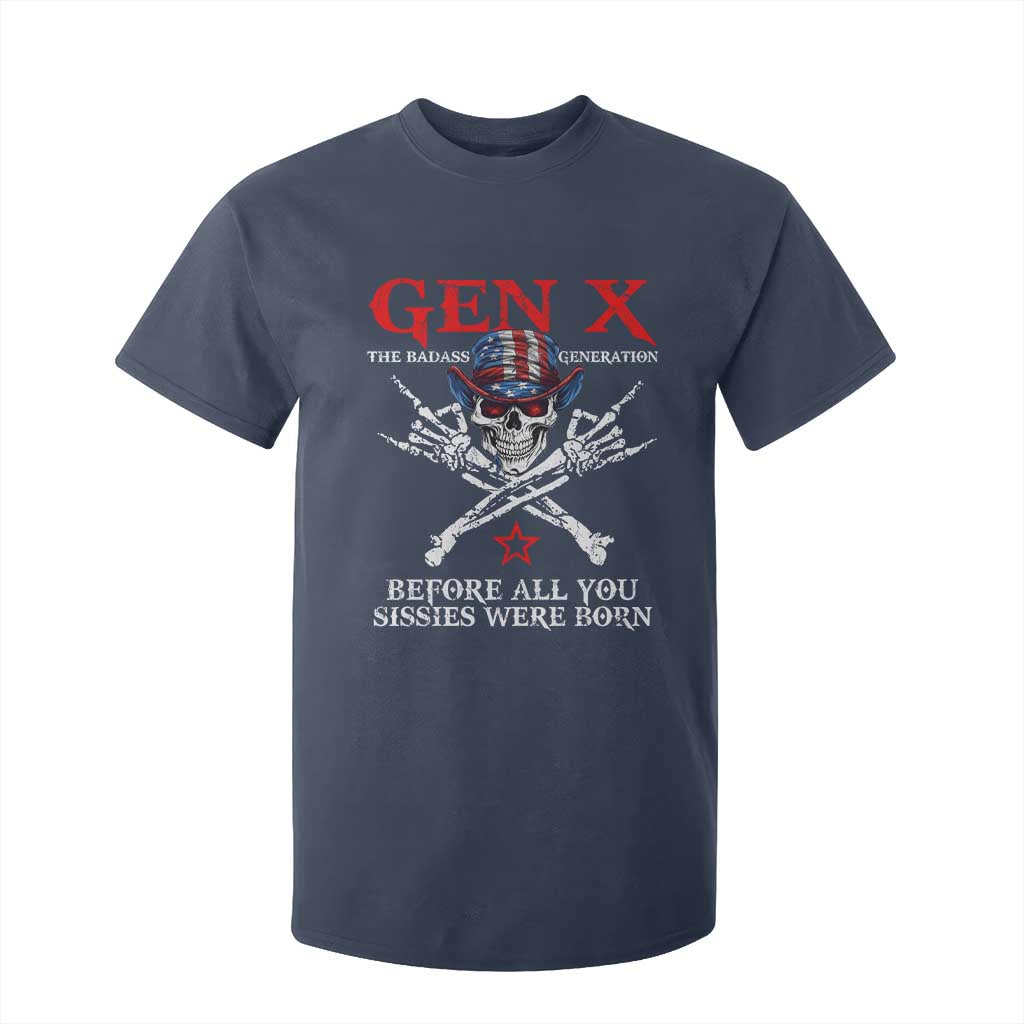 Gen X The Badasss Generation T Shirt For Kid Before All You Sissie were Born Skull Rock Hand TS10 Navy Print Your Wear