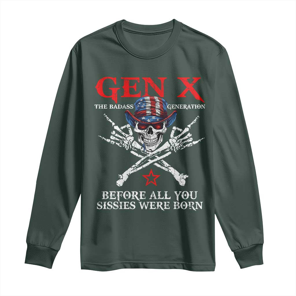 Gen X The Badasss Generation Long Sleeve Shirt Before All You Sissie were Born Skull Rock Hand TS10 Dark Forest Green Print Your Wear