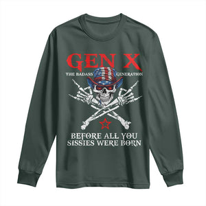 Gen X The Badasss Generation Long Sleeve Shirt Before All You Sissie were Born Skull Rock Hand TS10 Dark Forest Green Print Your Wear