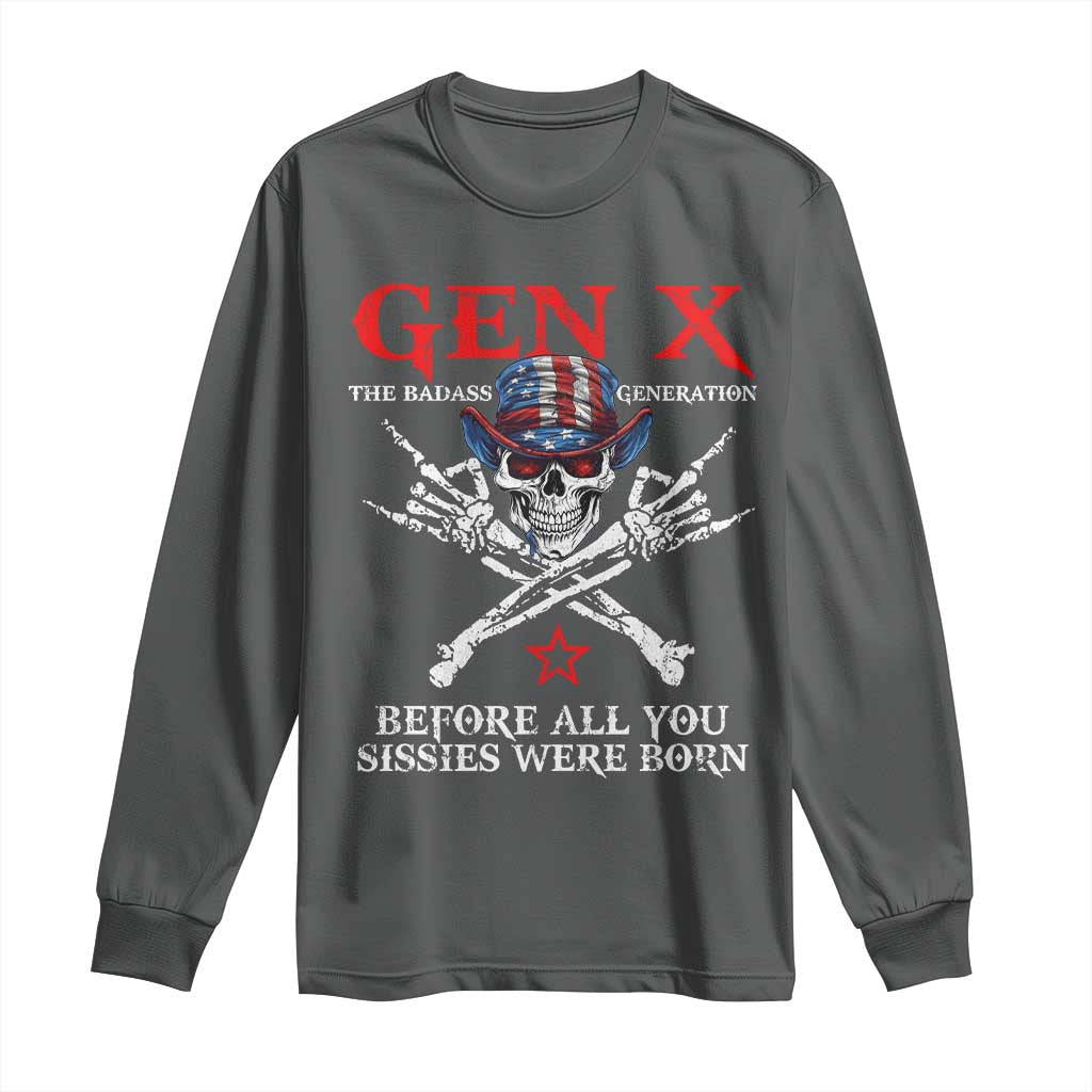 Gen X The Badasss Generation Long Sleeve Shirt Before All You Sissie were Born Skull Rock Hand TS10 Dark Heather Print Your Wear
