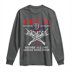 Gen X The Badasss Generation Long Sleeve Shirt Before All You Sissie were Born Skull Rock Hand TS10 Dark Heather Print Your Wear