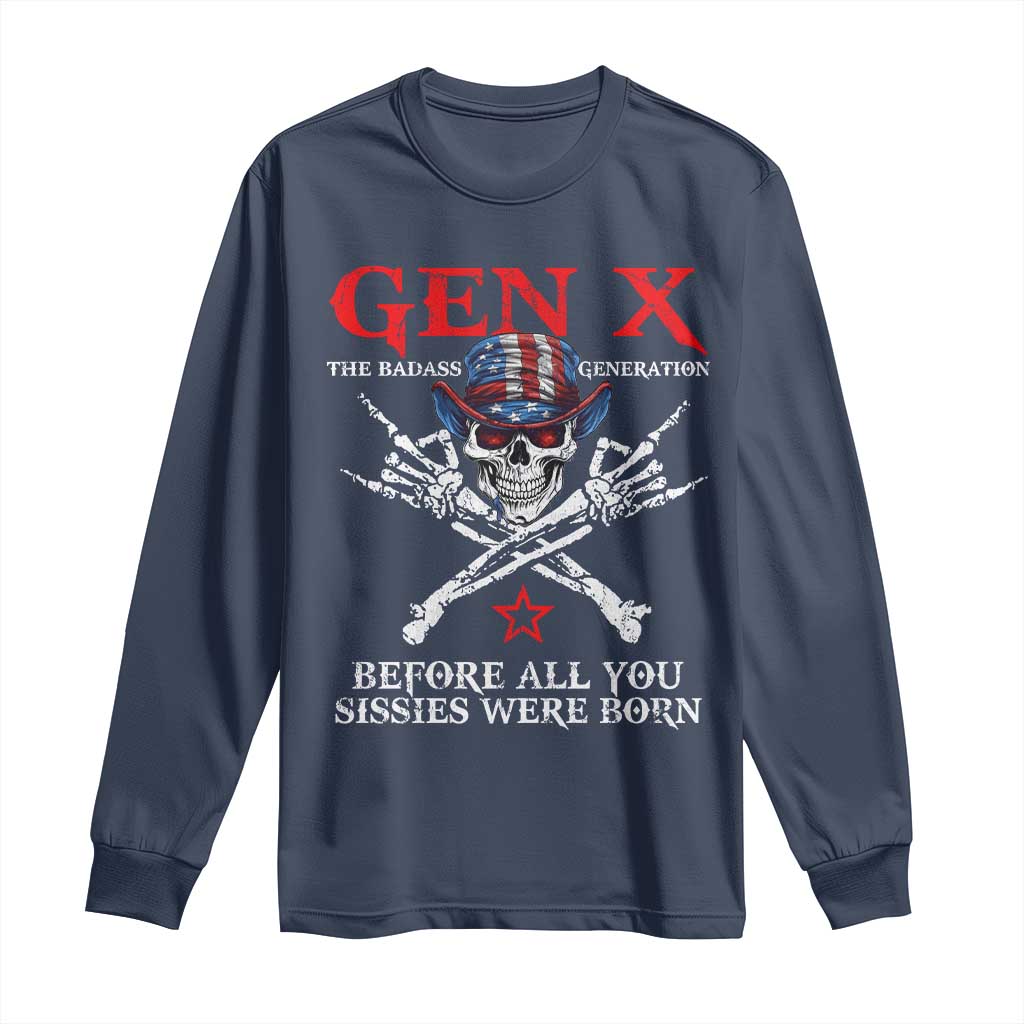 Gen X The Badasss Generation Long Sleeve Shirt Before All You Sissie were Born Skull Rock Hand TS10 Navy Print Your Wear
