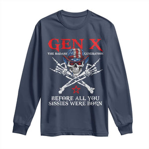 Gen X The Badasss Generation Long Sleeve Shirt Before All You Sissie were Born Skull Rock Hand TS10 Navy Print Your Wear