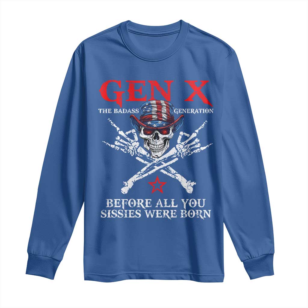 Gen X The Badasss Generation Long Sleeve Shirt Before All You Sissie were Born Skull Rock Hand TS10 Royal Blue Print Your Wear