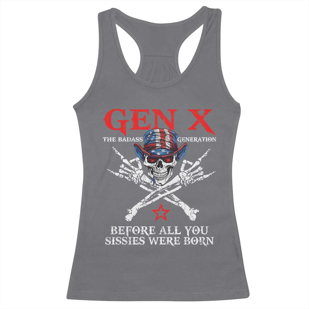 Gen X The Badasss Generation Racerback Tank Top Before All You Sissie were Born Skull Rock Hand TS10 Charcoal Print Your Wear