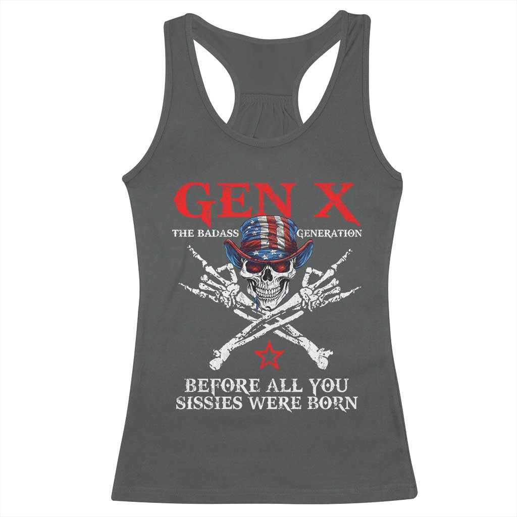 Gen X The Badasss Generation Racerback Tank Top Before All You Sissie were Born Skull Rock Hand TS10 Dark Heather Print Your Wear