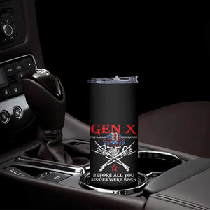 Gen X The Badasss Generation Skinny Tumbler Before All You Sissie were Born Skull Rock Hand TS10 Print Your Wear