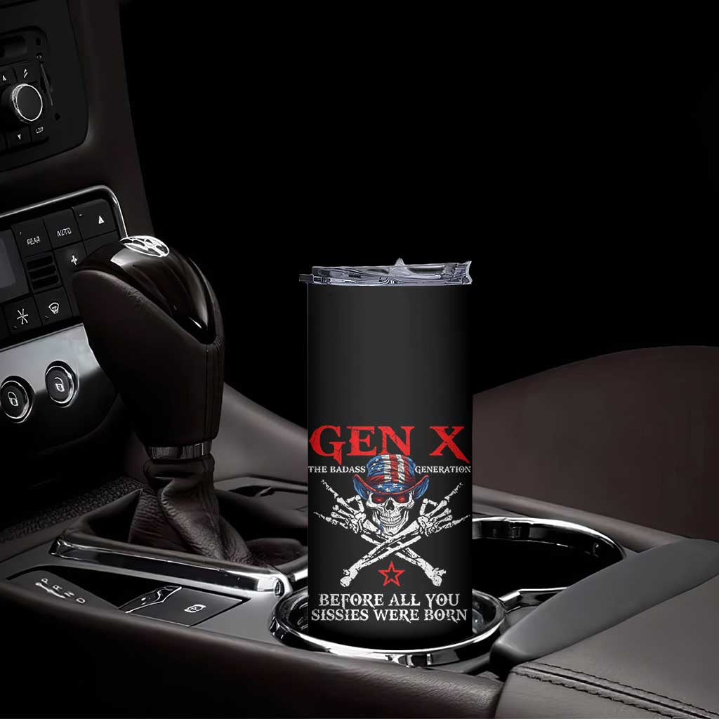 Gen X The Badasss Generation Skinny Tumbler Before All You Sissie were Born Skull Rock Hand TS10 Print Your Wear