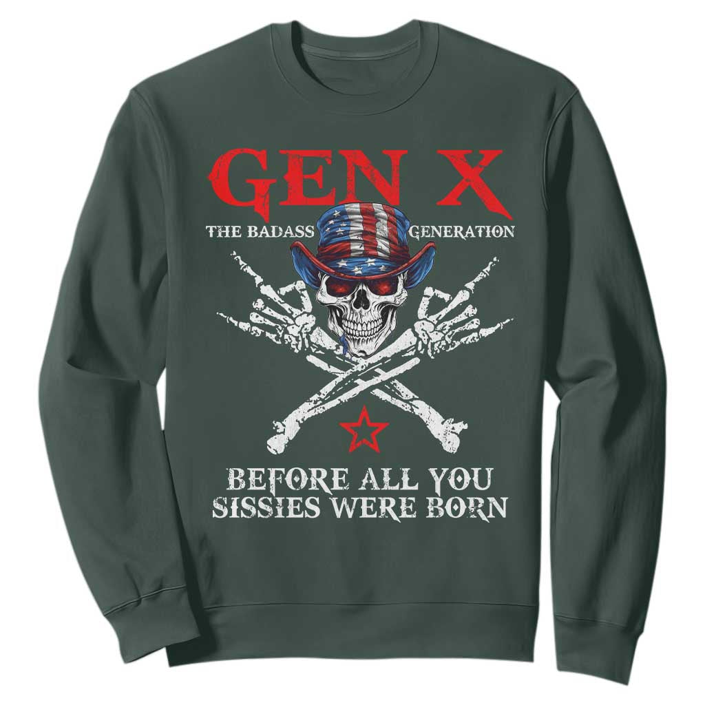 Gen X The Badasss Generation Sweatshirt Before All You Sissie were Born Skull Rock Hand TS10 Dark Forest Green Print Your Wear