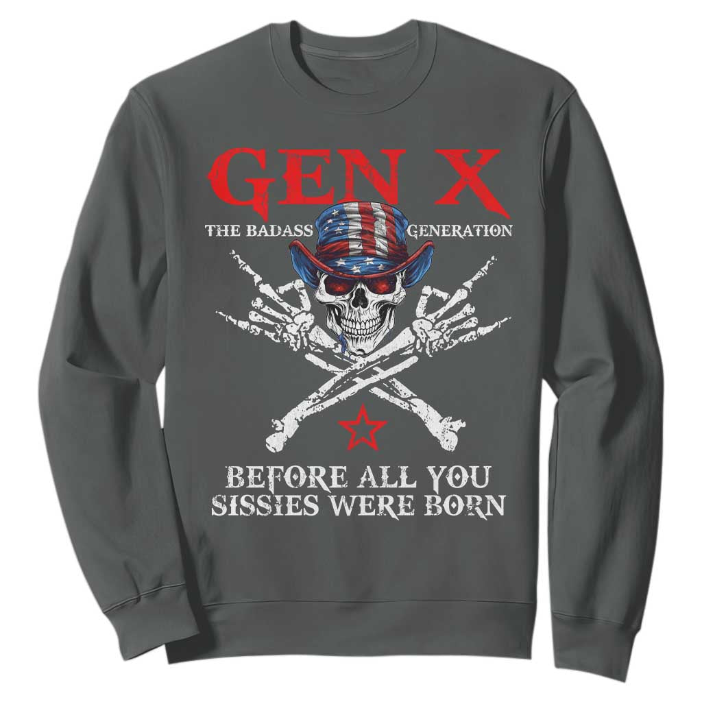 Gen X The Badasss Generation Sweatshirt Before All You Sissie were Born Skull Rock Hand TS10 Dark Heather Print Your Wear
