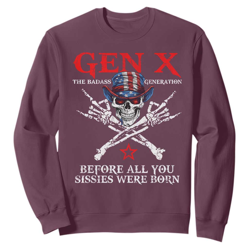 Gen X The Badasss Generation Sweatshirt Before All You Sissie were Born Skull Rock Hand TS10 Maroon Print Your Wear