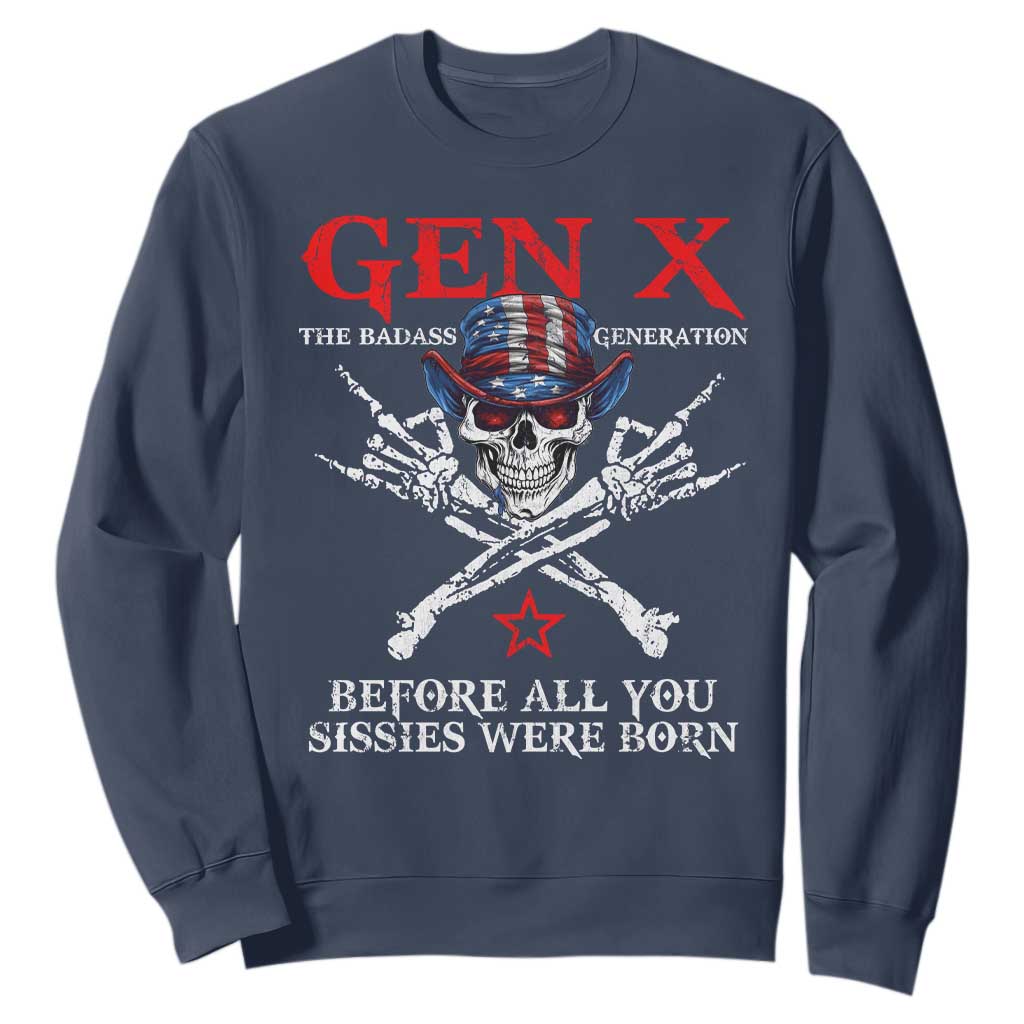 Gen X The Badasss Generation Sweatshirt Before All You Sissie were Born Skull Rock Hand TS10 Navy Print Your Wear