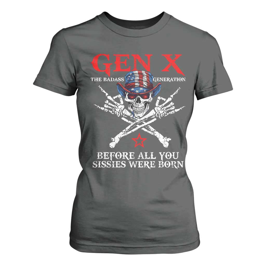 Gen X The Badasss Generation T Shirt For Women Before All You Sissie were Born Skull Rock Hand TS10 Dark Heather Print Your Wear