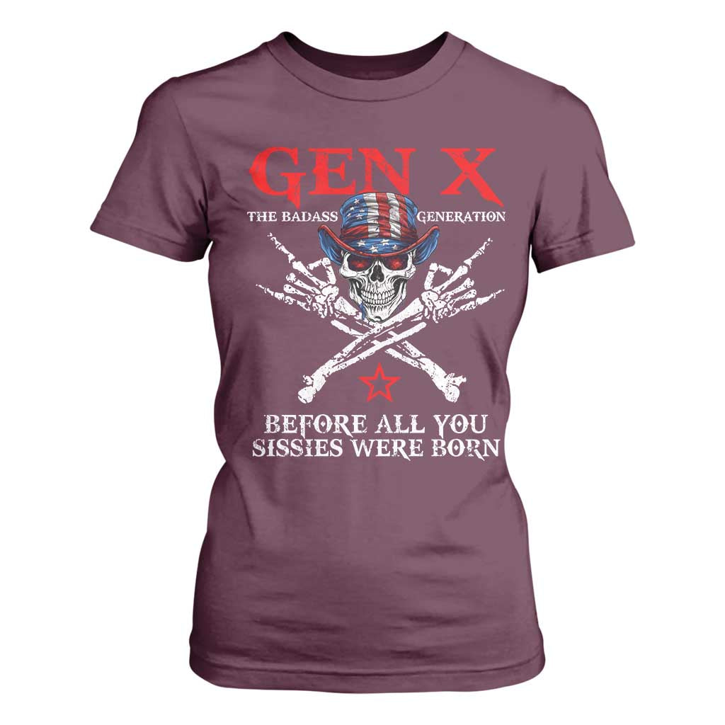 Gen X The Badasss Generation T Shirt For Women Before All You Sissie were Born Skull Rock Hand TS10 Maroon Print Your Wear