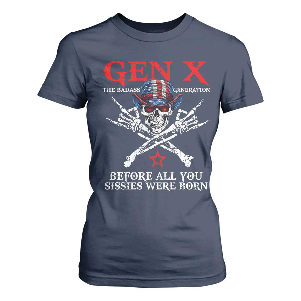 Gen X The Badasss Generation T Shirt For Women Before All You Sissie were Born Skull Rock Hand TS10 Navy Print Your Wear