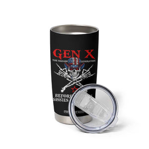 Gen X The Badasss Generation Tumbler Cup Before All You Sissie were Born Skull Rock Hand TS10 Print Your Wear