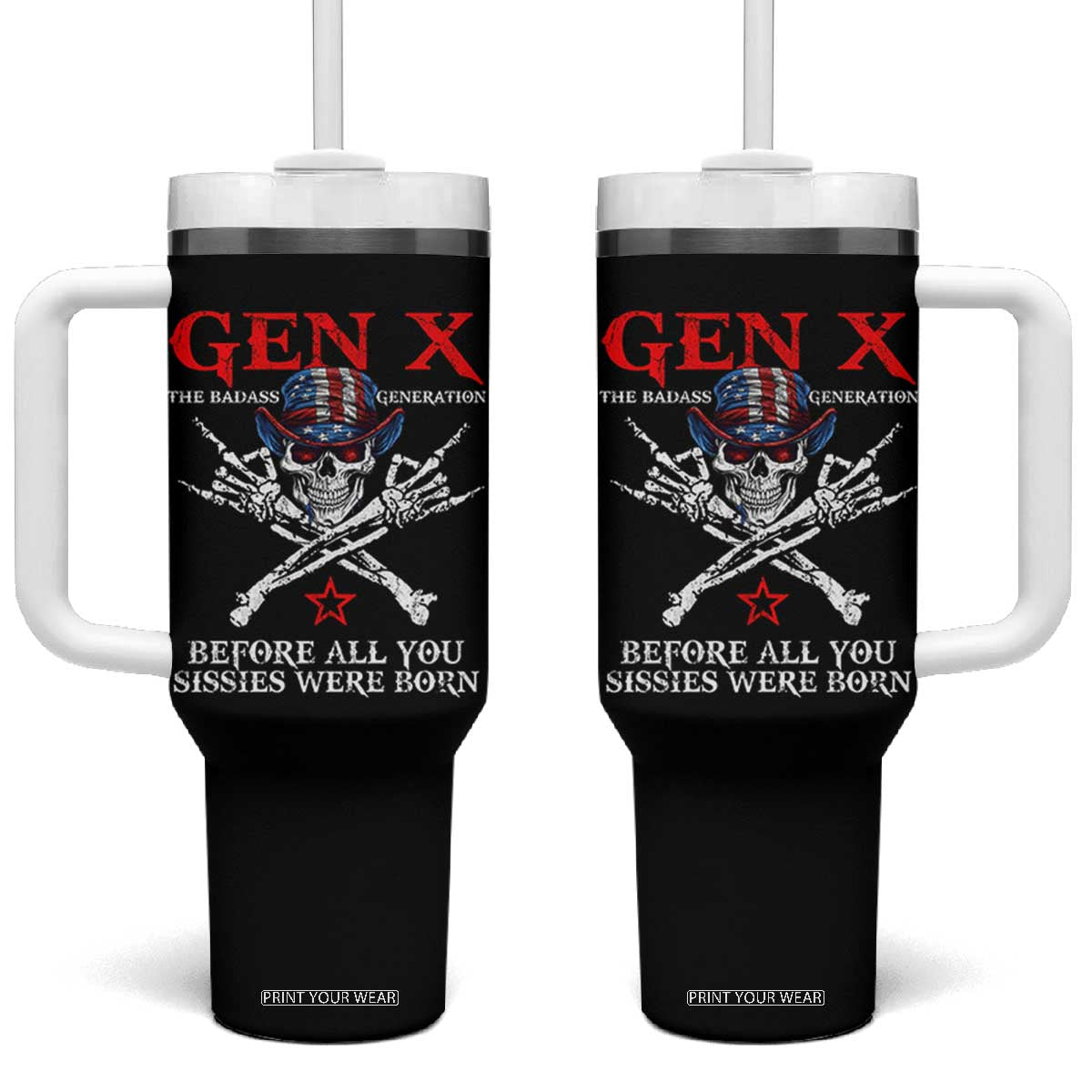 Gen X The Badasss Generation Tumbler With Handle Before All You Sissie were Born Skull Rock Hand TS10 One Size: 40 oz Black Print Your Wear