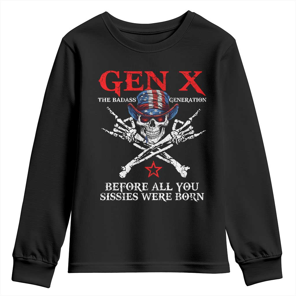 Gen X The Badasss Generation Youth Sweatshirt Before All You Sissie were Born Skull Rock Hand TS10 Black Print Your Wear