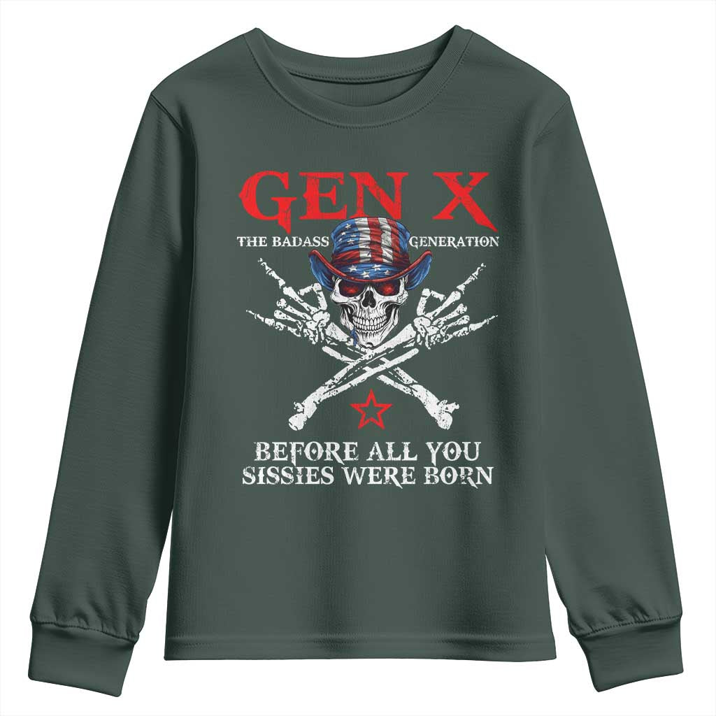 Gen X The Badasss Generation Youth Sweatshirt Before All You Sissie were Born Skull Rock Hand TS10 Dark Forest Green Print Your Wear