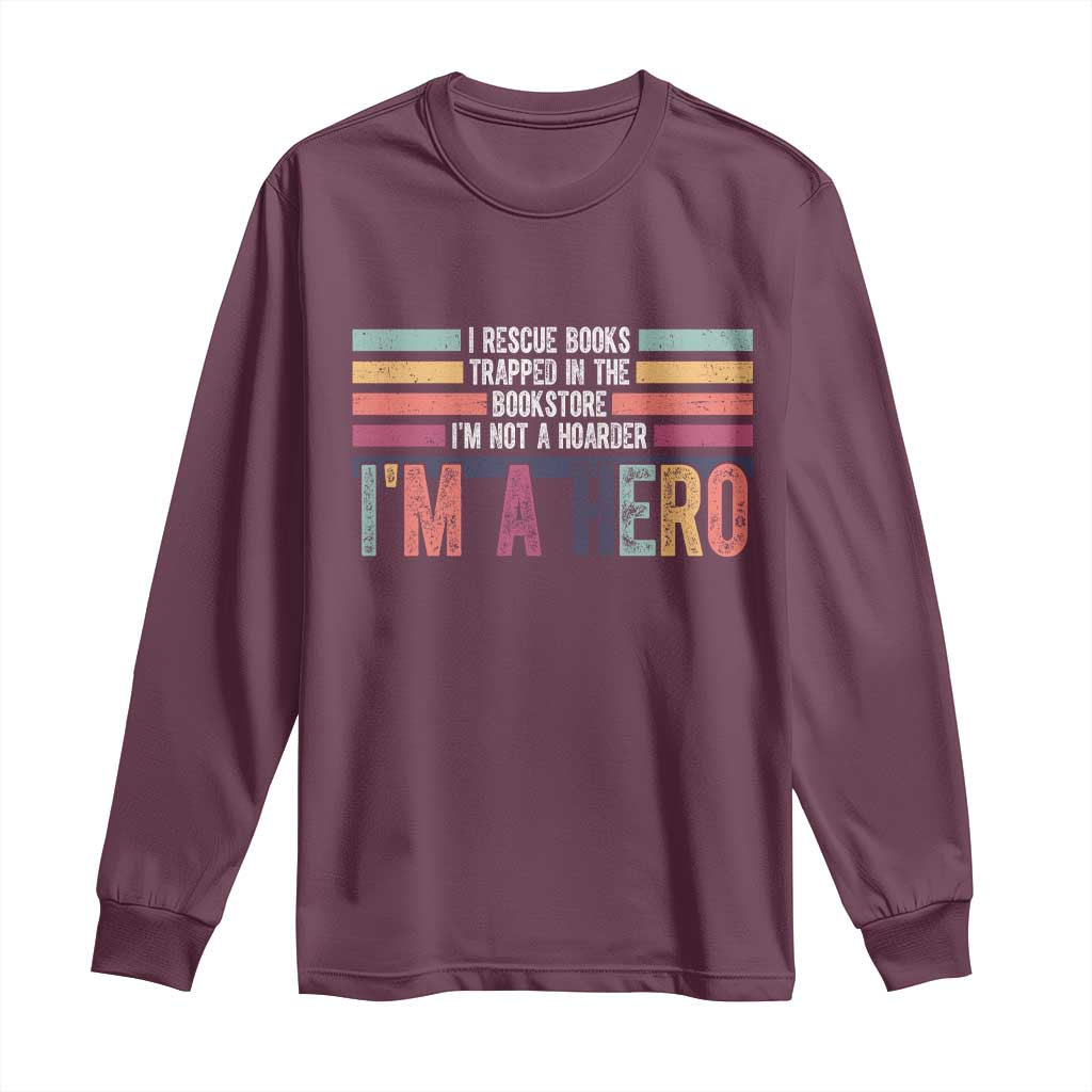 Book Lover Long Sleeve Shirt I Rescue Books TS10 Maroon Print Your Wear