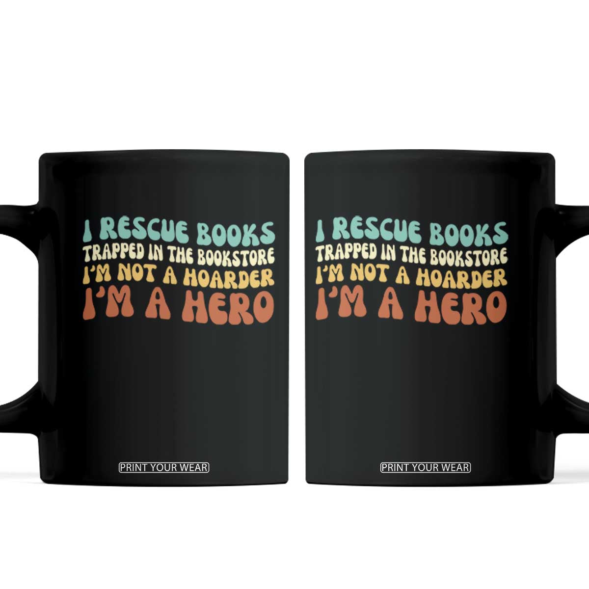 I Rescue Books Coffee Mug Funny Booksellers Bookworm Book Lover Reader Gift TS10 Black Print Your Wear