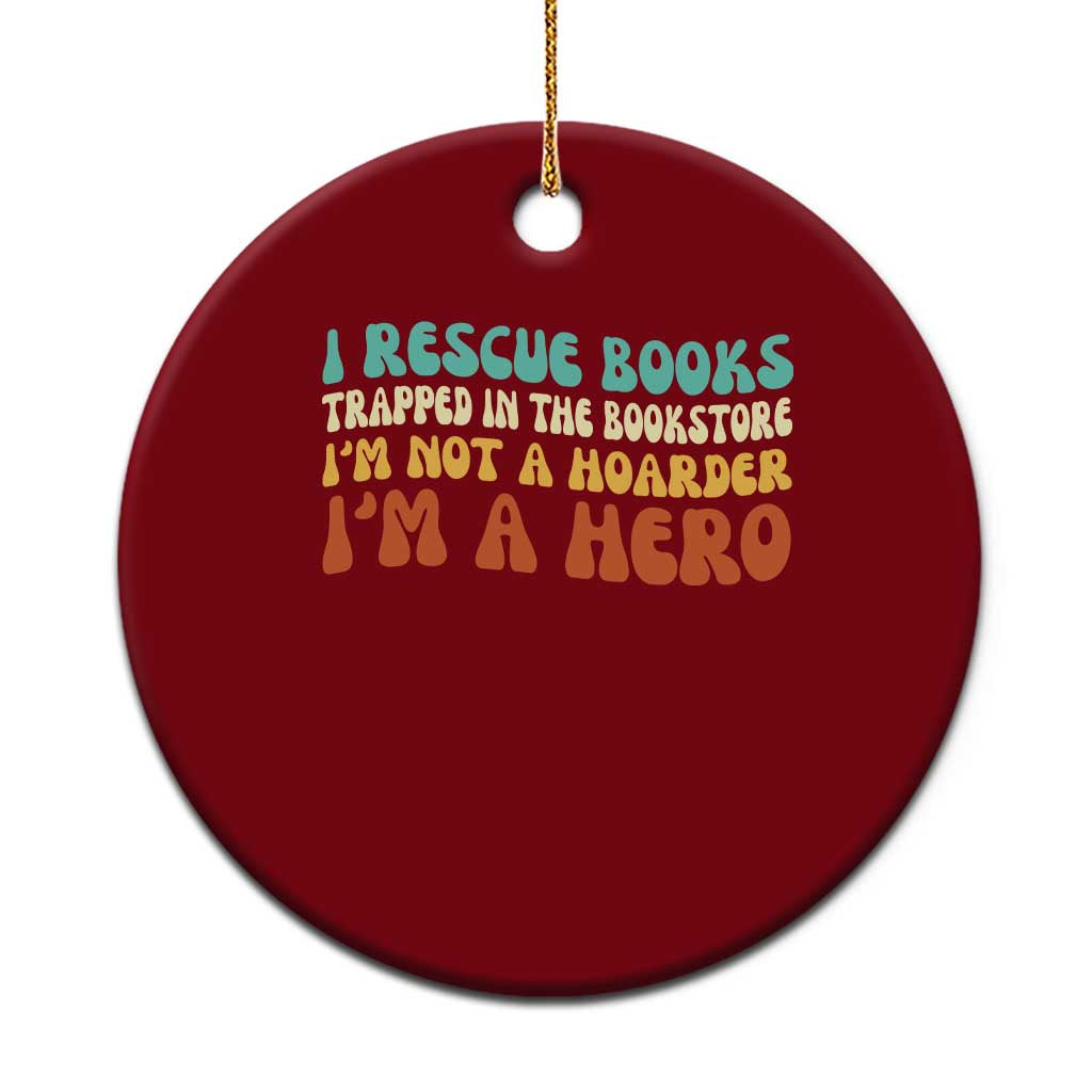 I Rescue Books Ceramic Ornament Funny Booksellers Bookworm Book Lover Reader Gift TS10 1pc Red Print Your Wear