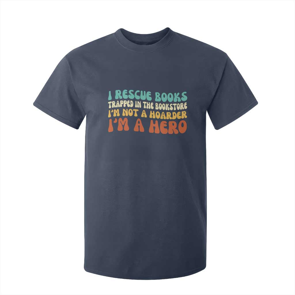 I Rescue Books T Shirt For Kid Funny Booksellers Bookworm Book Lover Reader Gift TS10 Navy Print Your Wear