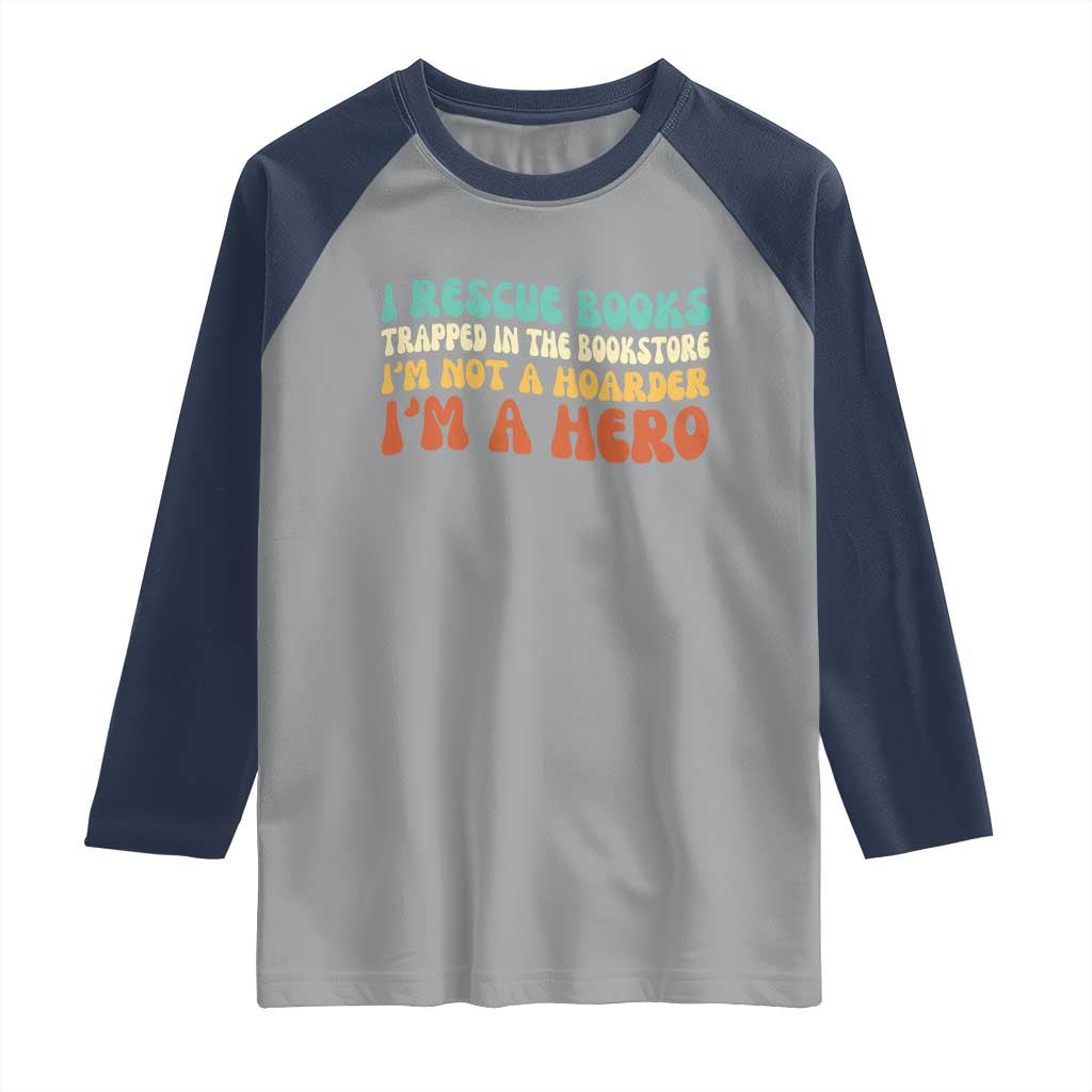 I Rescue Books Raglan Shirt Funny Booksellers Bookworm Book Lover Reader Gift TS10 Sport Gray Navy Print Your Wear