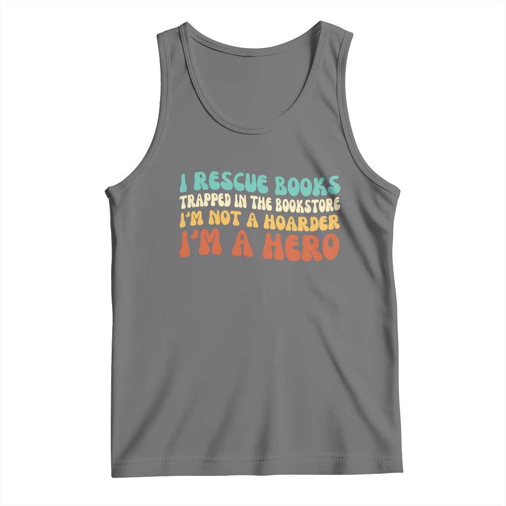 I Rescue Books Tank Top Funny Booksellers Bookworm Book Lover Reader Gift TS10 Black Heather Print Your Wear