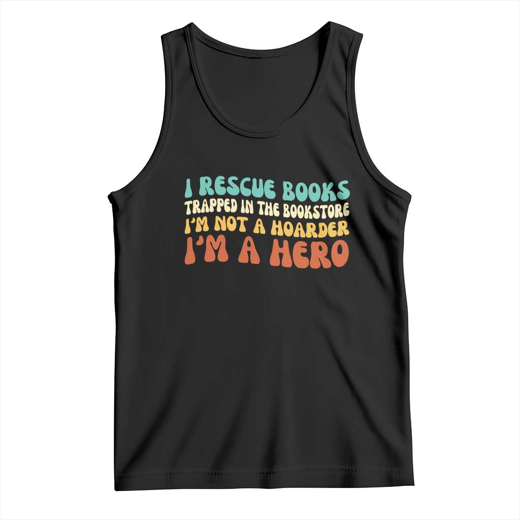 I Rescue Books Tank Top Funny Booksellers Bookworm Book Lover Reader Gift TS10 Black Print Your Wear