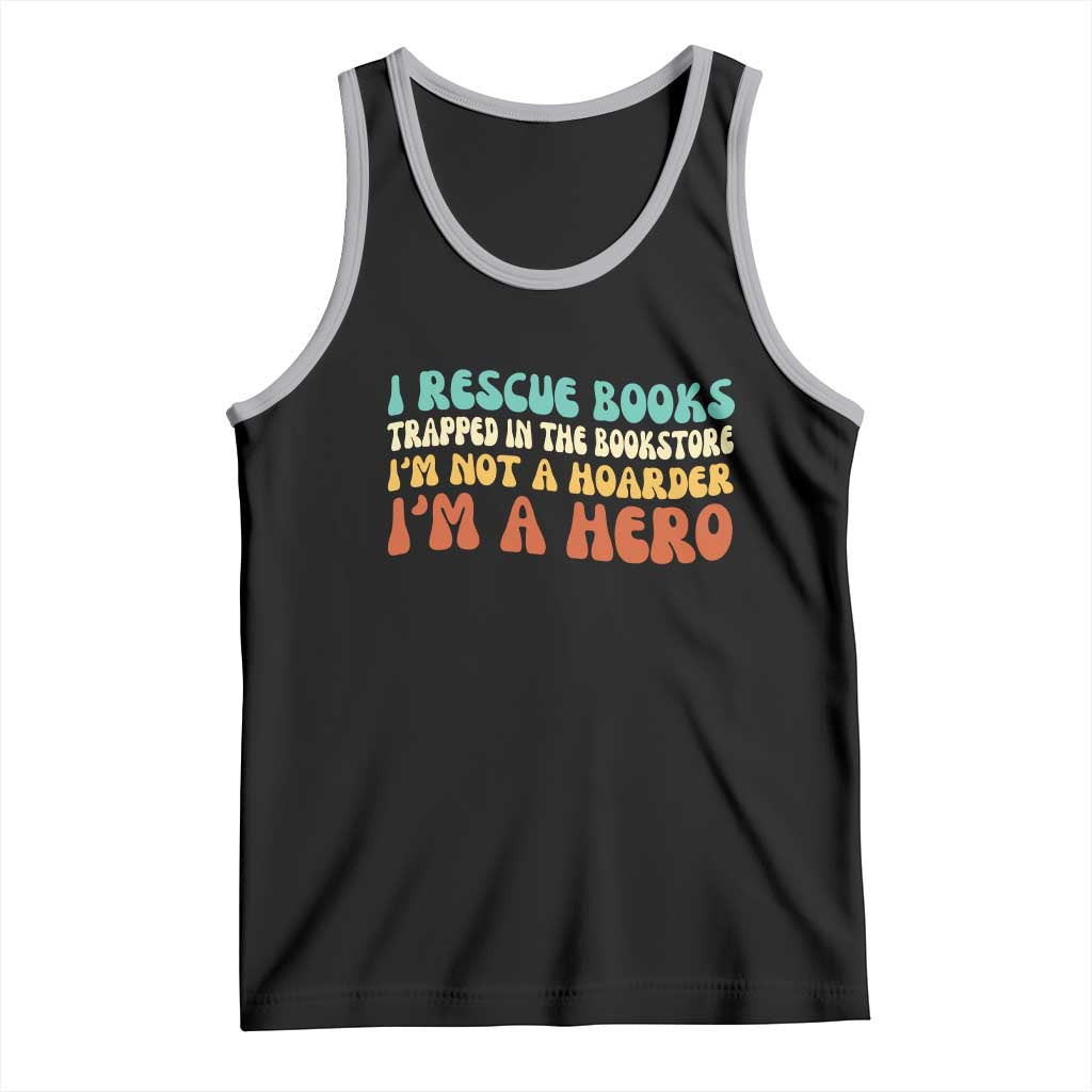 I Rescue Books Tank Top Funny Booksellers Bookworm Book Lover Reader Gift TS10 Black Athletic Heather Print Your Wear