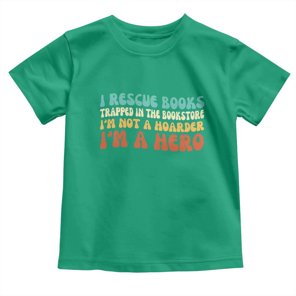 I Rescue Books Toddler T Shirt Funny Booksellers Bookworm Book Lover Reader Gift TS10 Irish Green Print Your Wear